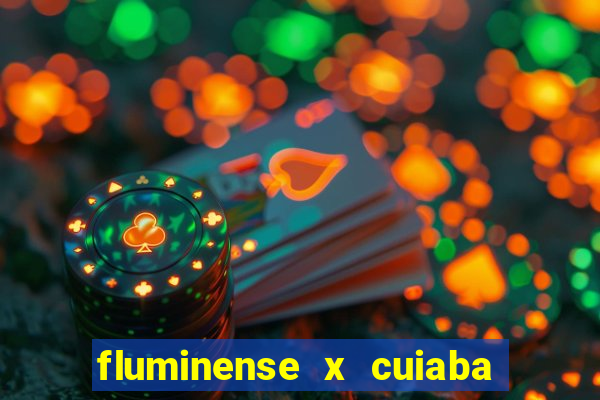 fluminense x cuiaba ao vivo